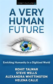 A very human future. Enriching Humanity in a Digitized World cover image