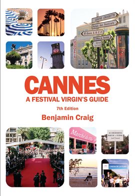 Cover image for Cannes - A Festival Virgin's Guide