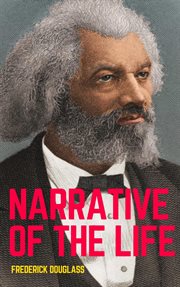 Narrative of the life of frederick douglass: the original 1845 edition (the autobiography classical cover image