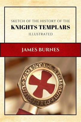 Cover image for Sketch of the History of the Knights Templars