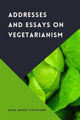 Cover image for Addresses and Essays on Vegetarianism