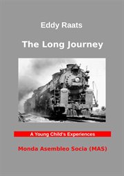 The long journey. A Young Child's Experiences cover image