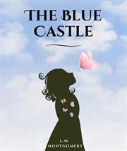 The Blue Castle (annotated) cover image