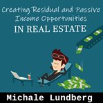 Creating residual and passive income in real estate cover image