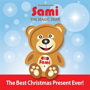 Sami the magic bear: the best christmas present ever! cover image