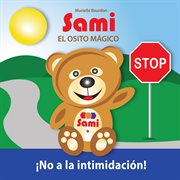 Sami el osito mágico:  no a la intimidación!. (Full-Color Edition) cover image