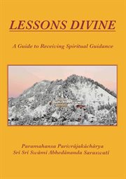 Lessons Divine : A Guide to Receiving Spiritual Guidance cover image