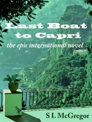 Last boat to capri. The Epic International Novel cover image