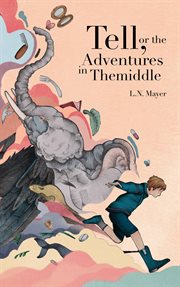 Tell, or the adventures in themiddle cover image
