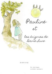 Pauline et les énigmes de dame lune. Un conte de yoga cover image