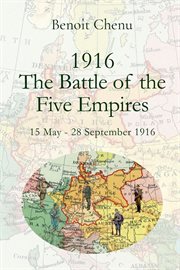 1916 - the battle of the five empires : The Battle of the Five Empires cover image