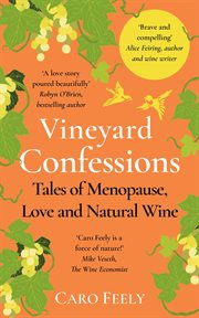 Vineyard Confessions : Tales of Menopause, Love and Natural Wine cover image