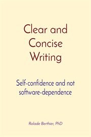 Clear and concise writing : Self-confidence and not software-dependence cover image