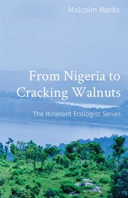 From Nigeria to Cracking Walnuts : Itinerant Ecologist cover image