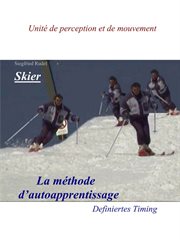 Skier - la methode d'auto apprentissage. Definiertes Timig. Unite de perception et de mouvement cover image
