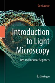 Introduction to Light Microscopy : Tips and Tricks for Beginners cover image