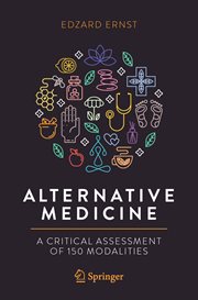 Alternative Medicine : A Critical Assessment of 150 Modalities cover image