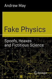 Fake physics : spoofs, hoaxes and fictitious science cover image