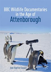 BBC Wildlife Documentaries in the Age of Attenborough cover image