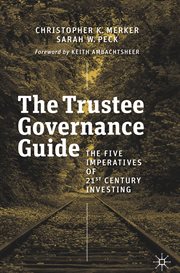 The Trustee Governance Guide : The Five Imperatives of 21st Century Investing cover image