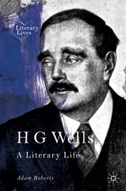 H G Wells : a Literary Life cover image