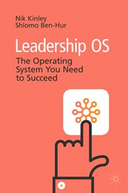 Leadership OS : The Operating System You Need to Succeed cover image