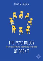 The Psychology of Brexit : From Psychodrama to Behavioural Science cover image