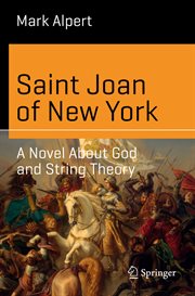Saint Joan of New York : A Novel About God and String Theory cover image