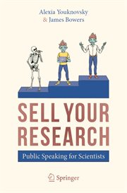SELL YOUR RESEARCH : Public Speaking for Scientists cover image