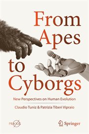 From Apes to Cyborgs : New Perspectives on Human Evolution cover image
