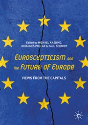 Euroscepticism and the future of Europe : views from the capitals cover image