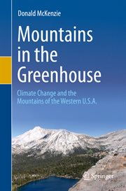 Mountains in the greenhouse : climate change and the mountains of the Western U.S.A cover image