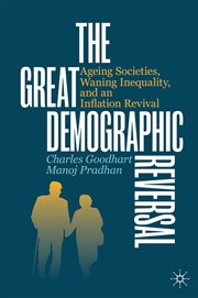 The Great Demographic Reversal : Ageing Societies, Waning Inequality, and an Inflation Revival cover image