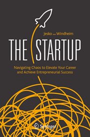 The Startup : Navigating Chaos to Elevate Your Career and Achieve Entrepreneurial Success cover image