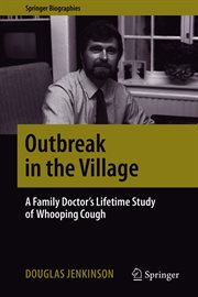 Outbreak in the Village : A Family Doctor's Lifetime Study of Whooping Cough cover image