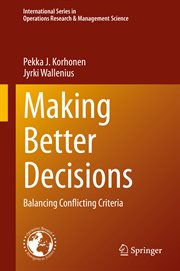Making Better Decisions : Balancing Conflicting Criteria cover image