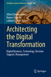 Architecting the Digital Transformation : Digital Business, Technology, Decision Support, Management cover image