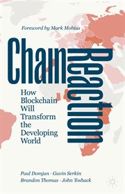 Chain Reaction : How Blockchain Will Transform the Developing World cover image
