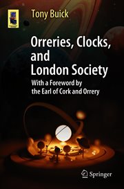 Orreries, clocks, and London society : the evolution of astronomical instruments and their makers cover image