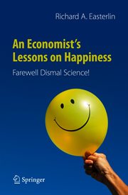 An economist's lessons on happiness : farewell dismal science cover image