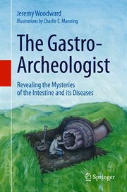 Gastro-archeologist : revealing the mysteries of the intestine andits diseases cover image