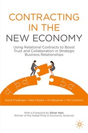 Contracting in the New Economy : Using Relational Contracts to Boost Trust and Collaboration in Strategic Business Relationships cover image