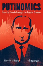 Putinomics : How the Kremlin Damages the Russian Economy cover image