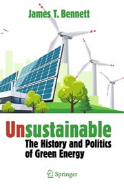 Unsustainable : the history and politics of green energy cover image