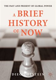 A brief history of now : the past and present of global power cover image