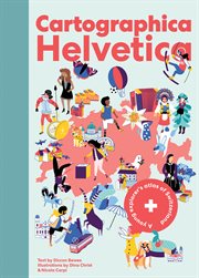 Cartographica Helvetica : l'atlas suisse des curieuses et des curieux cover image