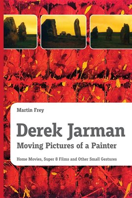 Cover image for Derek Jarman - Moving Pictures of a Painter