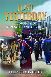 Just Yesterday : A Journey of Strength and Change cover image