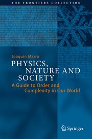 Physics, nature and society : a guide to order and complexity in our world cover image