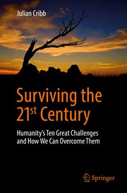 Surviving the 21st Century : Humanity's Ten Great Challenges and How We Can Overcome Them cover image